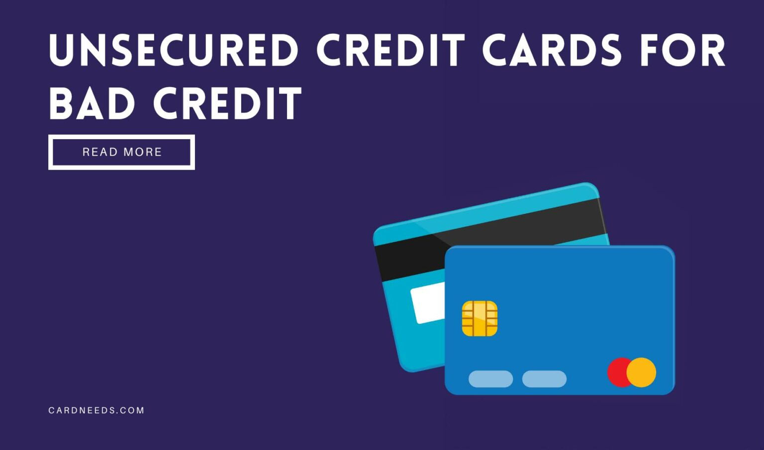 UNSECURED CREDIT CARDS FOR BAD CREDIT