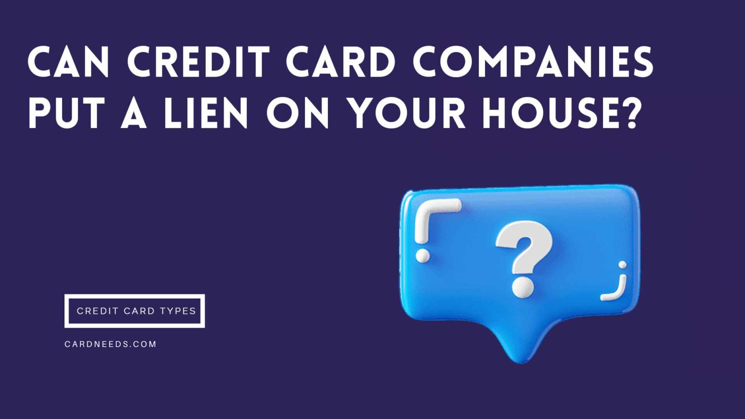 can credit card company put a lien on my house